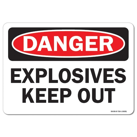 Signmission OSHA Danger Sign, 7" Height, 10" Width, Aluminum, Explosives Keep Out, Landscape, L-19351 OS-DS-A-710-L-19351